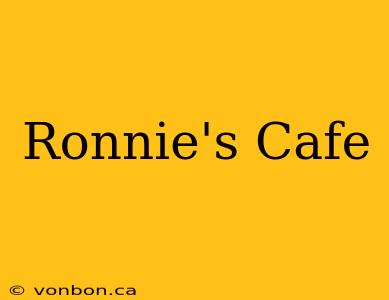 Ronnie's Cafe