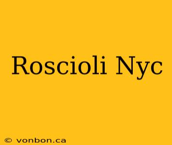 Roscioli Nyc