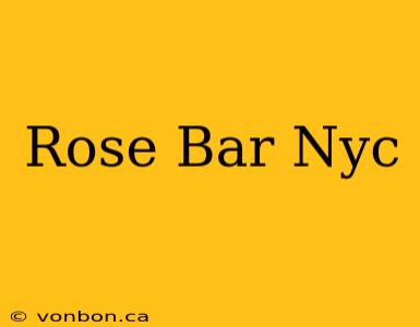 Rose Bar Nyc