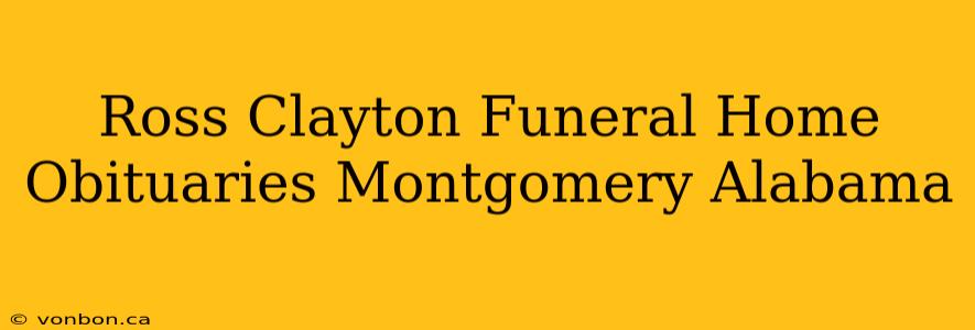 Ross Clayton Funeral Home Obituaries Montgomery Alabama