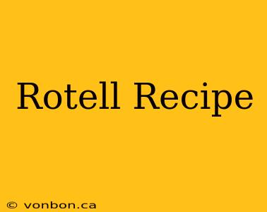 Rotell Recipe