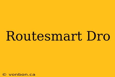 Routesmart Dro