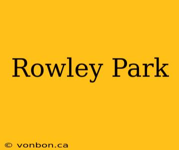 Rowley Park