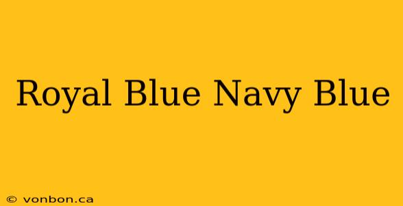 Royal Blue Navy Blue