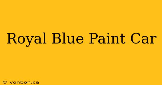 Royal Blue Paint Car