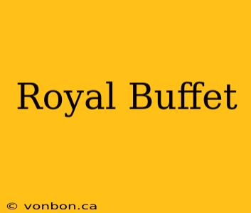 Royal Buffet