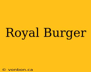 Royal Burger