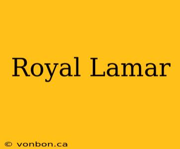 Royal Lamar