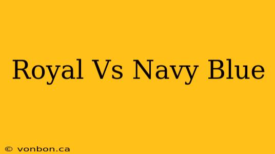 Royal Vs Navy Blue