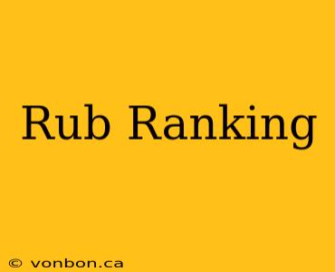 Rub Ranking