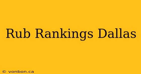 Rub Rankings Dallas