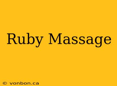 Ruby Massage