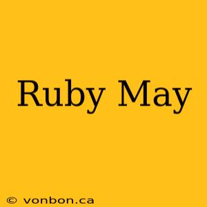 Ruby May