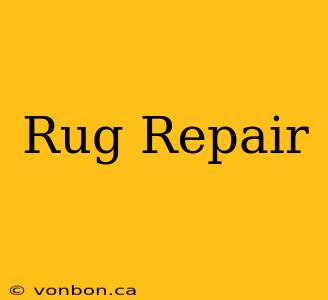 Rug Repair