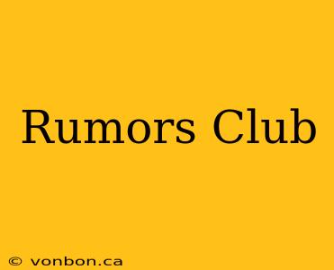 Rumors Club