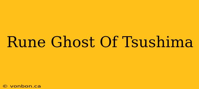 Rune Ghost Of Tsushima