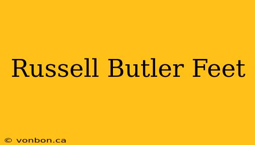 Russell Butler Feet