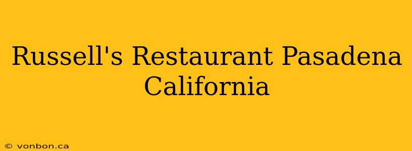 Russell's Restaurant Pasadena California