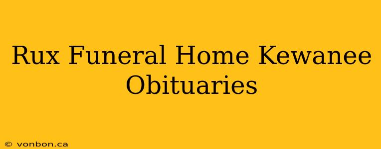 Rux Funeral Home Kewanee Obituaries