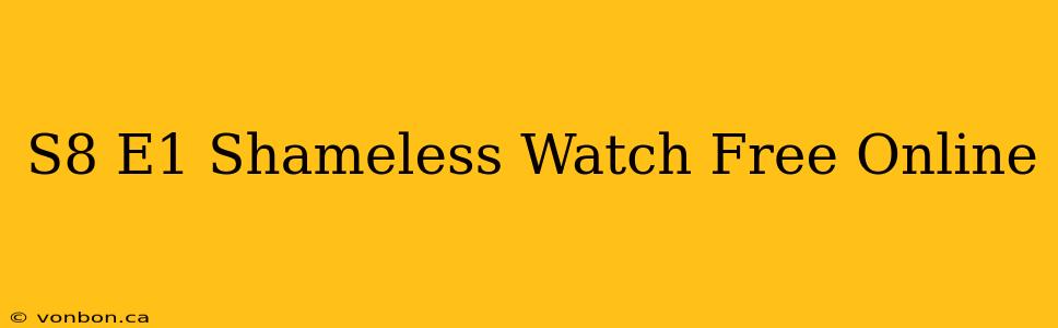 S8 E1 Shameless Watch Free Online