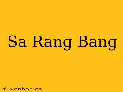 Sa Rang Bang