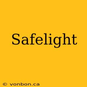 Safelight