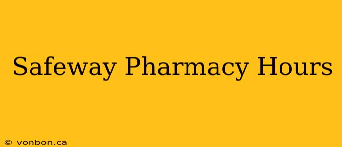 Safeway Pharmacy Hours