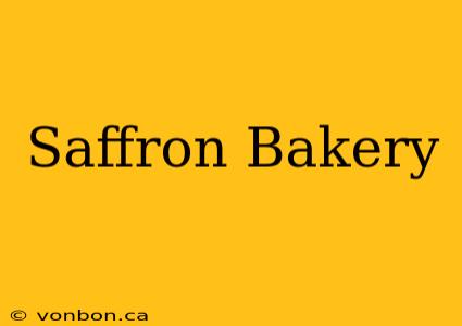 Saffron Bakery