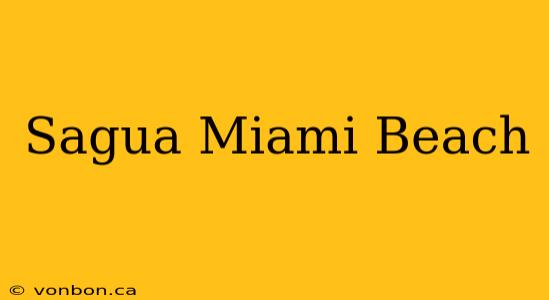 Sagua Miami Beach