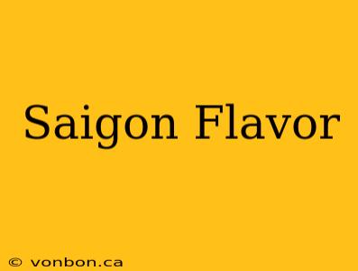 Saigon Flavor