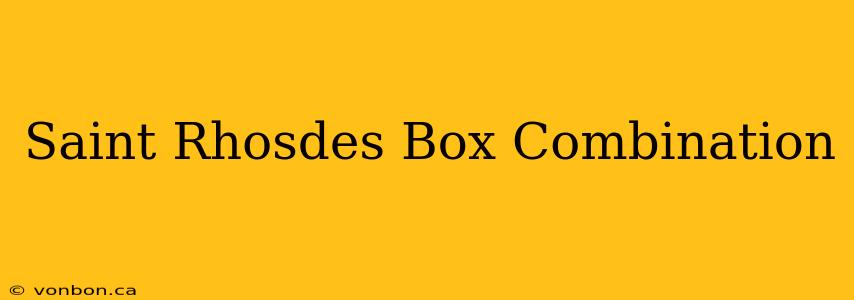 Saint Rhosdes Box Combination