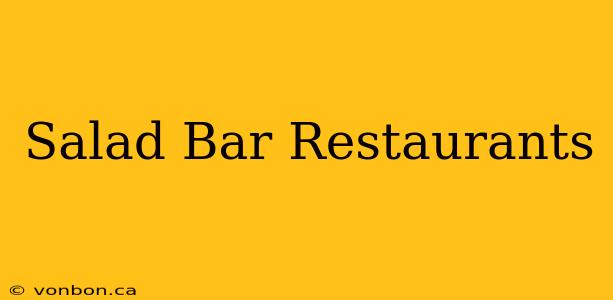 Salad Bar Restaurants