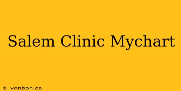 Salem Clinic Mychart