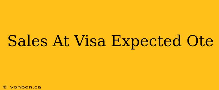 Sales At Visa Expected Ote