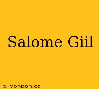 Salome Giil