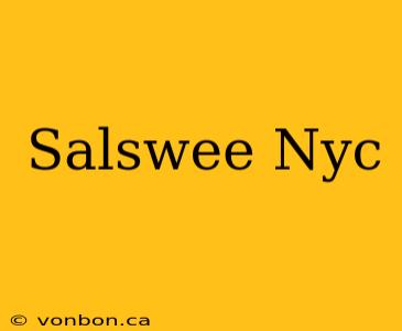 Salswee Nyc