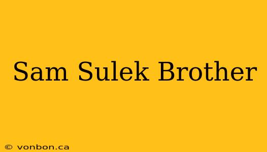 Sam Sulek Brother