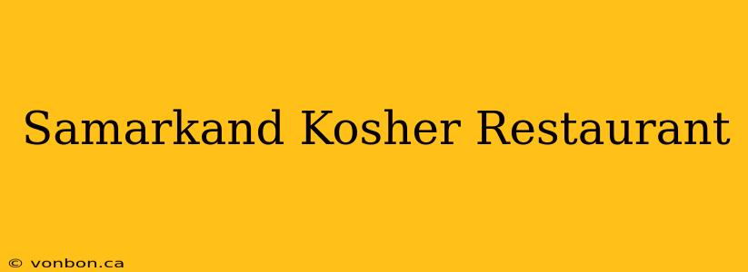 Samarkand Kosher Restaurant