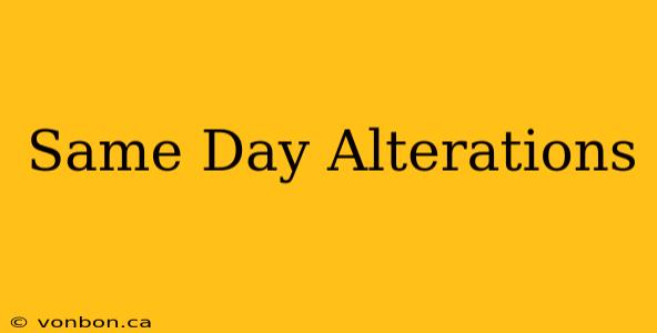 Same Day Alterations