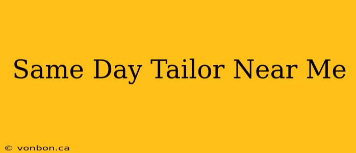 Same Day Tailor Near Me