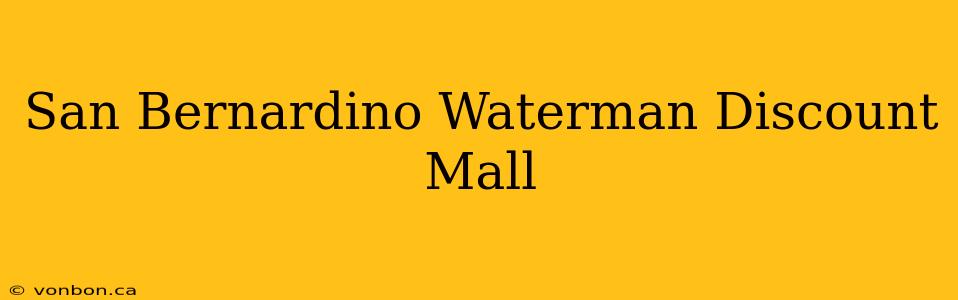 San Bernardino Waterman Discount Mall