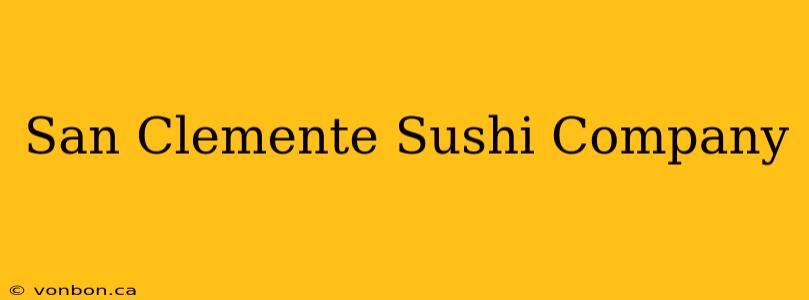 San Clemente Sushi Company