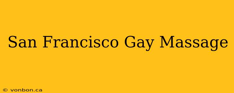 San Francisco Gay Massage