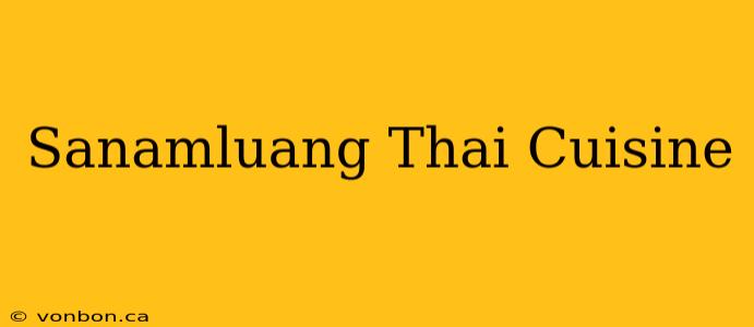 Sanamluang Thai Cuisine