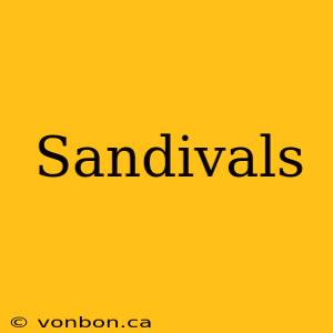 Sandivals