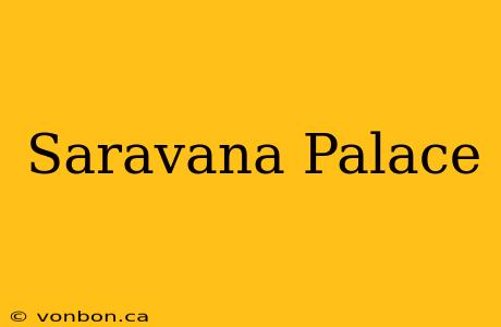 Saravana Palace