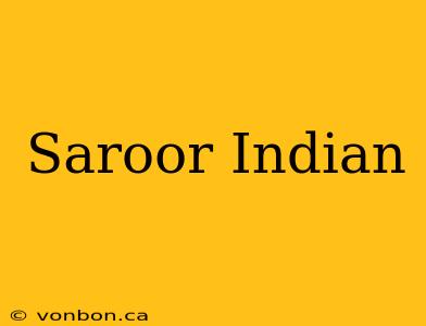 Saroor Indian