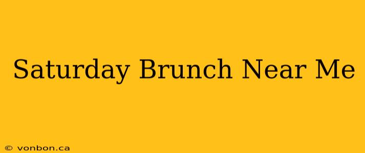 Saturday Brunch Near Me