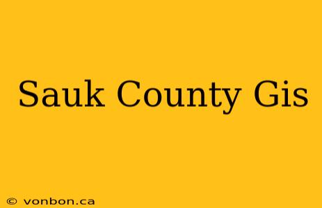 Sauk County Gis