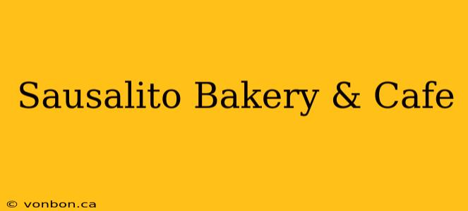 Sausalito Bakery & Cafe